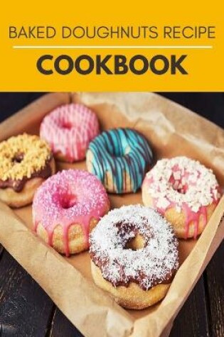 Cover of Baked Doughnuts Recipe Cookbook
