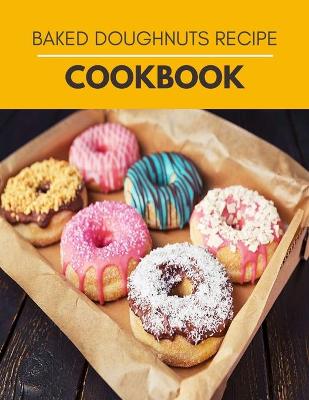 Book cover for Baked Doughnuts Recipe Cookbook