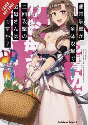 Book cover for Do You Love Your Mom and Her Two-Hit Multi-Target Attacks?, Vol. 1 (manga)