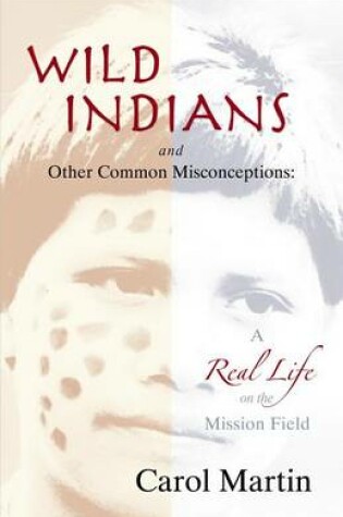 Cover of Wild Indians and Other Common Misconceptions