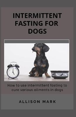 Book cover for Intermittent Fasting for Dogs