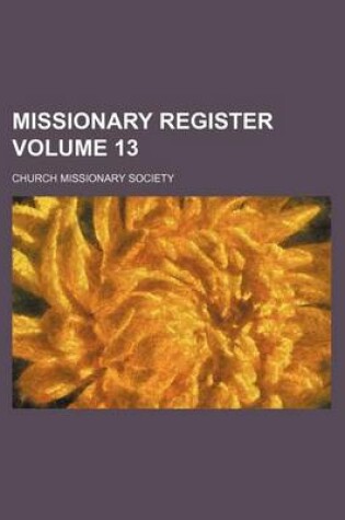 Cover of Missionary Register Volume 13