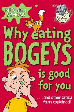 Cover of Why Eating Bogeys is Good for You