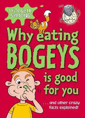 Book cover for Why Eating Bogeys is Good for You