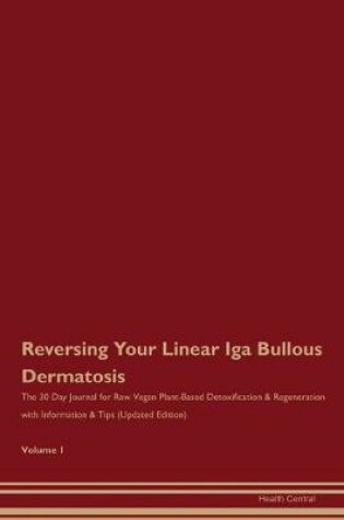 Cover of Reversing Your Linear Iga Bullous Dermatosis