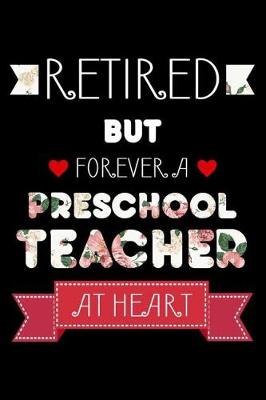 Book cover for Retired But Forever A Preschool Teacher At Heart