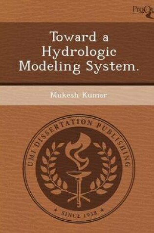 Cover of Toward a Hydrologic Modeling System