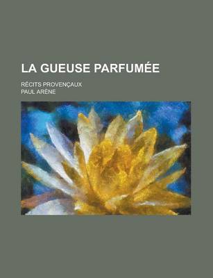 Book cover for La Gueuse Parfumee; Recits Provencaux