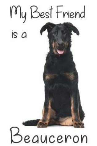 Cover of My best Friend is a Beauceron