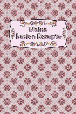 Book cover for Notizbuch - Notebook - Journal - Rezeptsammlung - Meine besten Rezepte