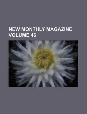 Book cover for New Monthly Magazine Volume 46