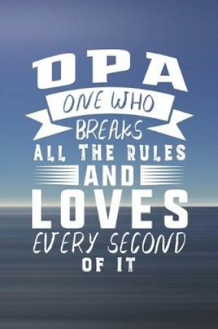 Cover of Opa One Who Breaks All The Rules And Loves Every Second Of It