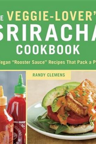 Cover of Veggie-Lover's Sriracha Cookbook