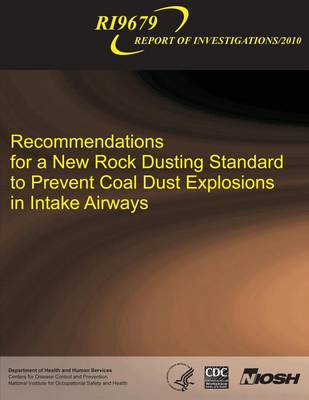 Book cover for Recommendations for a New Rock Dusting Standard to Prevent Coal Dust Explosions in Intake Airways