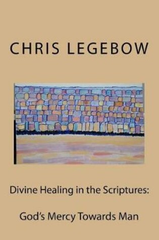 Cover of Divine Healing in the Scriptures