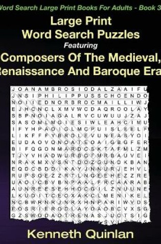 Cover of Large Print Word Search Puzzles Featuring Composers Of The Medieval, Renaissance And Baroque Eras