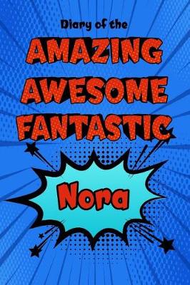 Book cover for Diary of the Amazing Awesome Fantastic Nora