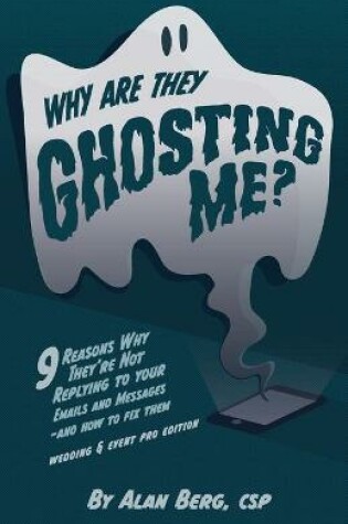 Cover of Why Are They Ghosting Me? - Wedding & Event Pros Edition