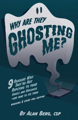 Book cover for Why Are They Ghosting Me? - Wedding & Event Pros Edition