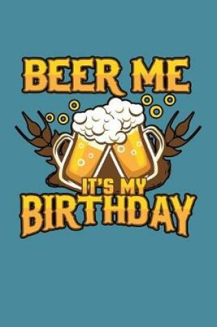 Cover of Beer Me It's My Birthday