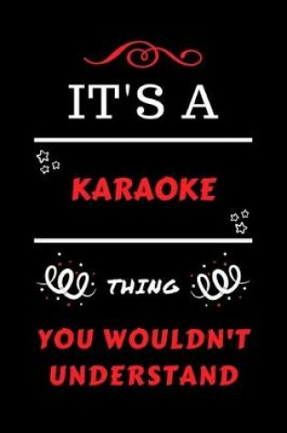 Cover of It's A Karaoke Thing You Wouldn't Understand