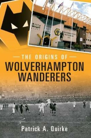 Cover of The Origins of Wolverhampton Wanderers