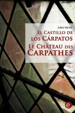 Cover of El castillo de los Cárpatos/Le château des Carpathes