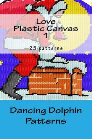 Cover of Love Plastic Canvas 1