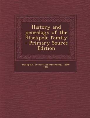 Book cover for History and Genealogy of the Stackpole Family - Primary Source Edition