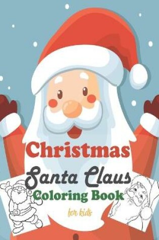 Cover of Christmas Santa Claus Coloring Book for kids