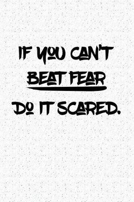 Book cover for If You Can't Beat Fear Do It Scared