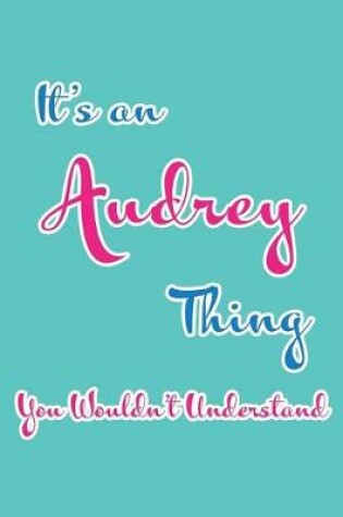 Cover of It's an Audrey Thing You Wouldn't Understand