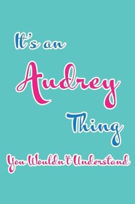 Book cover for It's an Audrey Thing You Wouldn't Understand