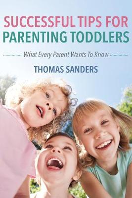 Book cover for Successful Tips For Parenting Toddlers