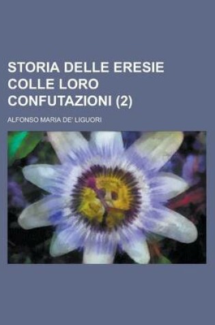 Cover of Storia Delle Eresie Colle Loro Confutazioni (2)