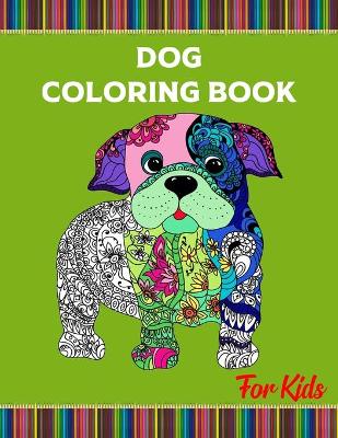 Book cover for Dog Coloring Book For Kids