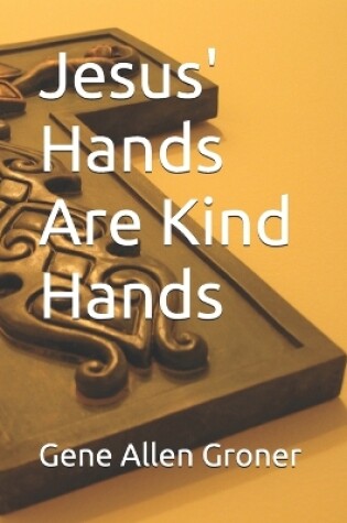 Cover of Jesus' Hands Are Kind Hands