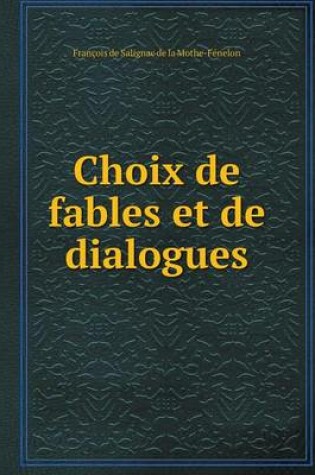 Cover of Choix de fables et de dialogues