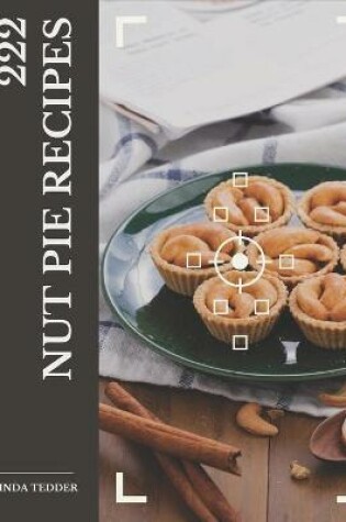 Cover of 222 Nut Pie Recipes