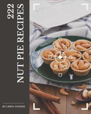 Cover of 222 Nut Pie Recipes