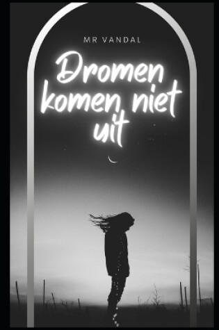 Cover of Dromen komen niet uit