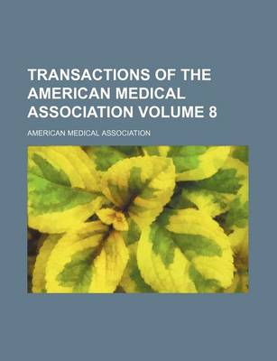 Book cover for Transactions of the American Medical Association Volume 8