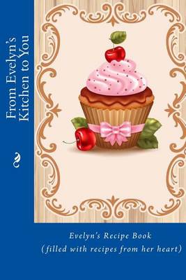 Book cover for From Evelyn's Kitchen to You