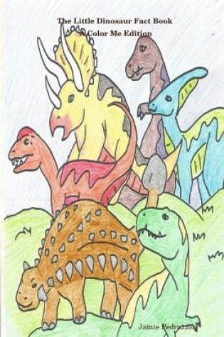 Cover of The Little Dinosaur Fact Book A Color Me Edition