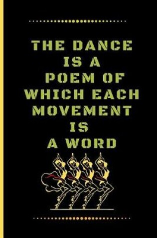 Cover of The Dance Is a Poem of Which Each Movement Is a Word
