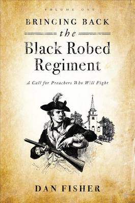 Book cover for Bringing Back the Black Robed Regiment, Volume One