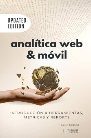 Cover of Analítica Web & Móvil - Introducción a herramientas, métricas y reportes