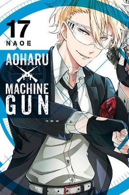 Book cover for Aoharu X Machinegun, Vol. 17