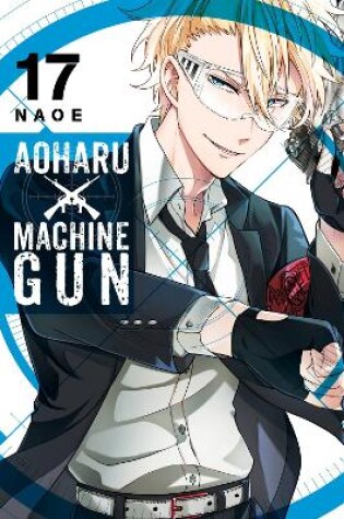 Cover of Aoharu X Machinegun, Vol. 17