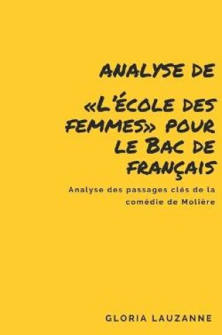 Cover of Analyse de L'ecole des femmes pour le Bac de francais